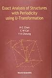Exact Analysis of Structures with Periodicity Using U-Transformation, Chan, H. C. and Cheung, Y. K., 9810236425