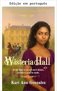 Livro Wisteria Hall (A série Heatherfield Livro 3)