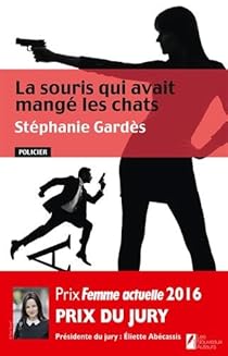 La Souris Qui Avait Mange Les Chats Stephanie Gardes Babelio
