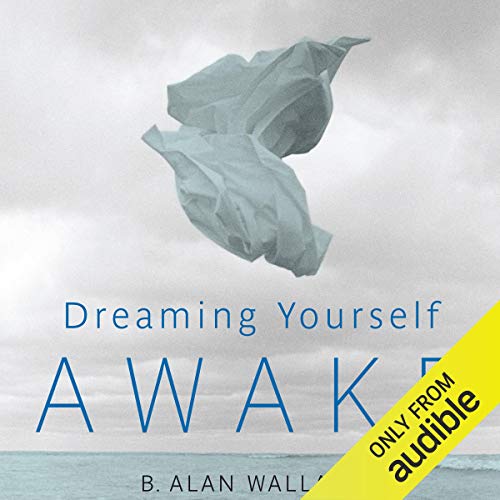 Dreaming Yourself Awake: Lucid Dreaming and Tibetan Dream Yoga for Insight and Transformation by Brian Hodel (editor)