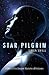 Star Pilgrim: A Story of the Deepest Mysteries of Existence by Simon Small