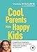 Cool parents make happy kids by 