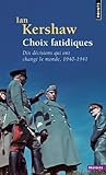 Image de Choix fatidiques : Dix décisions qui ont changé le monde, 1940-1941