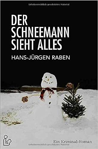 Der Schneemann Sieht Alles Ein Kriminal Roman Amazon De Raben Hans Jurgen Bucher
