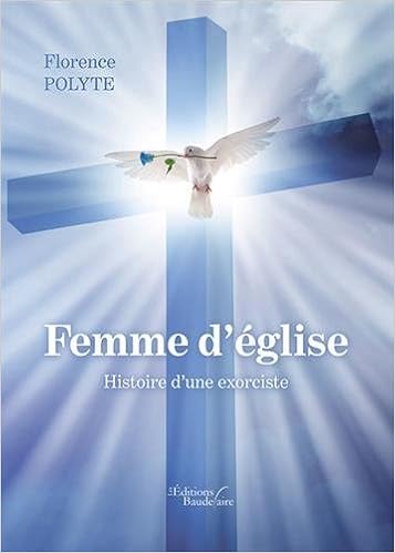 Amazon Fr Femme D Eglise Histoire D Une Exorciste Polyte Florence Livres