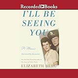 I'll Be Seeing You: A Memoir