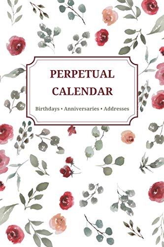 Perpetual Calendar • Birthdays, Anniversaries, Addresses: Date Keeper | Undated Reminder Book for Important Dates | Notebook for Birthdays and More (Birthday Organizer Book)