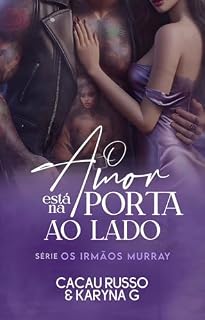Livro O amor está na porta ao lado (Irmãos Murray)