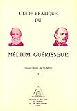 Guide pratique du médium guérisseur. by 