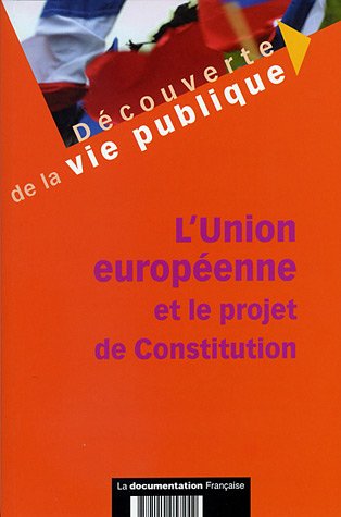 L' Union européenne et le projet de Constitution