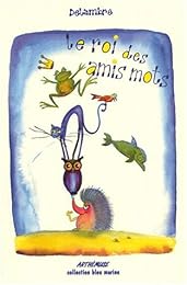 Le  roi des amis mots