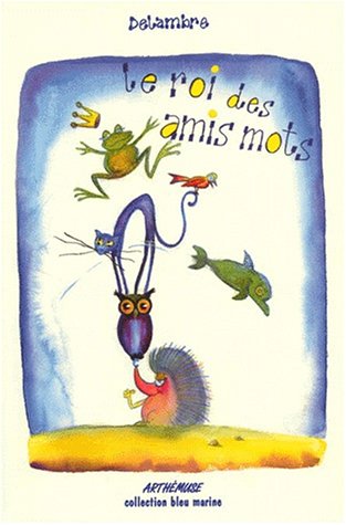 Le  roi des amis mots