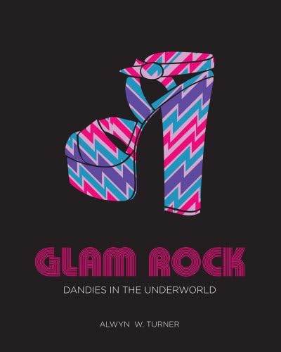 Alwyn W TurnerGlam Rock: Dandies in the Underworld