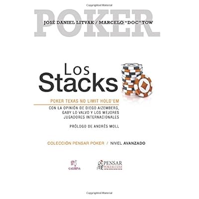 Los stacks: Cómo ganar al poker conociendo su influencia: Volume 3 (Colección Pensar Poker) Los stacks: Cómo ganar al poker conociendo su influencia: Volume 3 (Colección Pensar Poker)