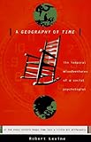 A Geography of Time: The Temporal Misadventures of a Social Psychologist, or How Every Culture Keeps Time Just a Little Bit Differently