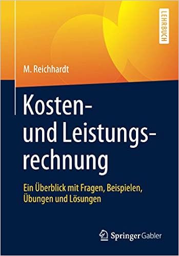 Kosten Und Leistungsrechnung Ein Uberblick Mit Fragen Beispielen Ubungen Und Losungen Amazon De Reichhardt M Bucher