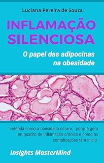 Livro Inflamação Silenciosa: O Papel das Adipocinas na Obesidade (Bem-Estar e Saúde Livro 1)