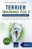 Terrier Training Vol. 2: Dog Training for your grown-up Terrier by Claudia Kaiser