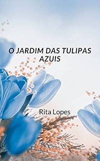 Livro O Jardim das Tulipas Azuis