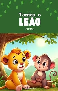Livro Livro infantil – Uma aventura sobre crescer forte e saudável: Tonico, o Leão Fortão