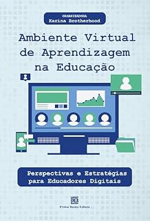 Livro Ambiente Virtual de Aprendizagem na Educação: Perspectivas e Estratégias para Educadores Digitais