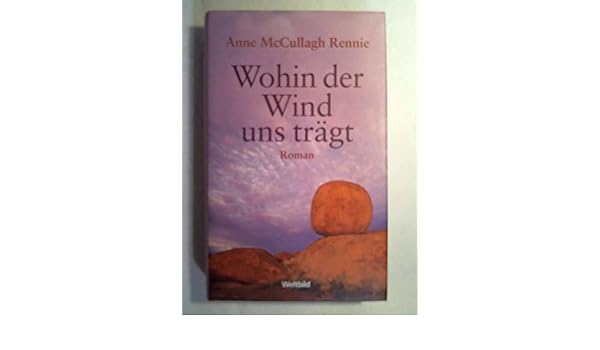 Wohin Der Wind Uns Trägt Anne Mccullagh Rennie - 