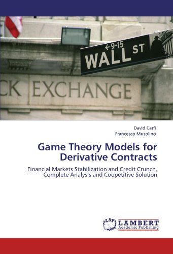Game Theory Models for Derivative Contracts: Financial Markets Stabilization and Credit Crunch, Complete Analysis and Coopetitive Solution