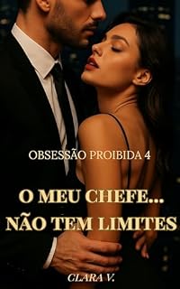 Livro O meu chefe... Não tem limites. (Obsessão proibida Livro 4)