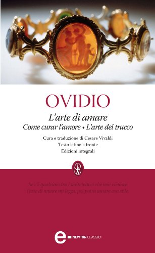L'arte di amare - Come curar l'amore - L'arte del trucco (eNewton Classici) (Italian Edition)