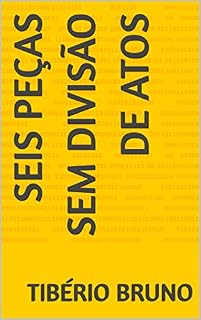 Livro SEIS PEÇAS SEM DIVISÃO DE ATOS