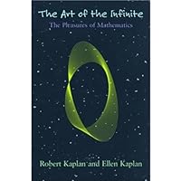 The Art of the Infinite: The Pleasures of Mathematics