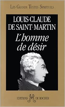 L'Homme de désir, by Louis-Claude de Saint-Martin L'Homme de désir, by Louis-Claude de Saint-Martin