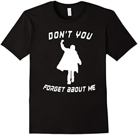 Men's Don't You Forget About Me T-Shirt Retro 80's Funny Throwback XL Black