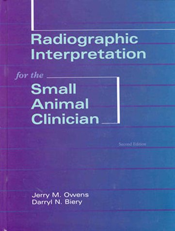 Radiographic Interpretation for the Small Animal  Clinician