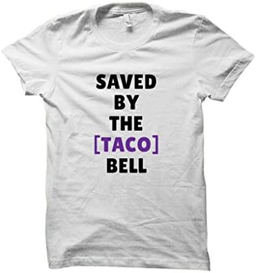 Saved By The [Taco] Bell T-shirt Gifts For Foodies Mens Tops Tees