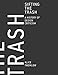 Sifting the Trash: A History of Design Criticism (The MIT Press) by Alice Twemlow