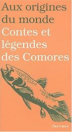 Contes et légendes des Comores ou Genèse d'un pays bantu