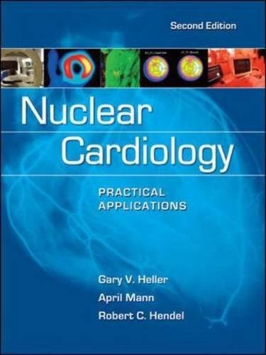 Nuclear Cardiology: Practical Applications, Second Edition (Cardiolgy)