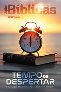 Livro Tempo de despertar: a mensagem dos profetas Ageu, Zacarias e Malaquias (Lições Bíblicas Livro 10)