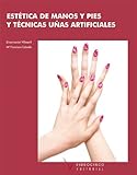 Estetica de manos y pies. Tecnicas de unas artificiales / Feet and Hands Care. Artificial Nails Techniques (Spanish Edition)
