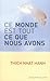 Ce monde est tout ce que nous avons by 