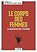 Le corps des femmes : La bataille de l'intime by 