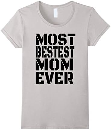 Womens Storecastle: Most Bestest Mom Ever Mother's Gift T-Shirt Small Silver