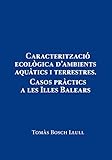 Image de Caracteritzacio ecologica d'ambients aquatics i terrestres. Casos practics a les Illes Balears (Lanzamiento)