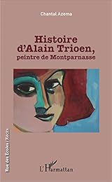 Histoire d'Alain Trioen, peintre de Montparnasse