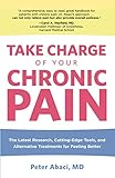 Take Charge of Your Chronic Pain by Peter Abaci MD