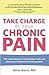 Take Charge of Your Chronic Pain by Peter Abaci MD