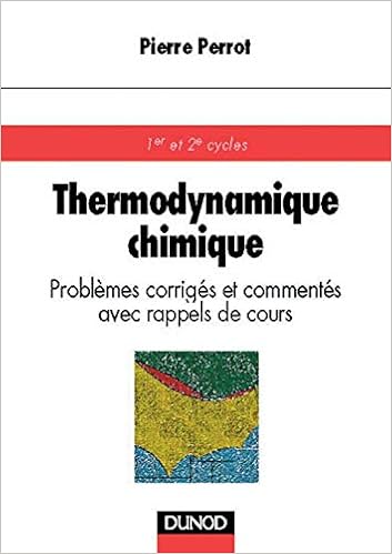 Amazon Fr Thermodynamique Chimique Problemes Corriges Et Commentes Avec Rappels De Cours Problemes Corriges Et Commentes Avec Rappels De Cours Perrot Pierre Livres