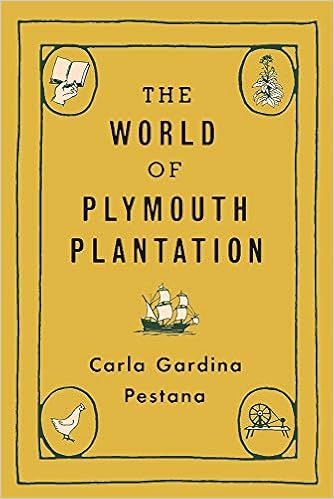 The World Of Plymouth Plantation Pestana Carla Gardina 9780674238510 Amazon Com Books