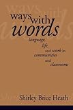 Ways with Words: Language, Life and Work in Communities and Classrooms (Cambridge Paperback Library)